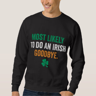 Sweatshirt Les Plus Susceptibles De Faire Un Adieu Irlandais