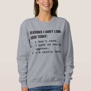 Sweatshirt Les raisons I ne semblent pas bonnes aujourd'hui