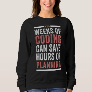 Sweatshirt Les Semaines De Codage Peuvent Vous Économiser Des