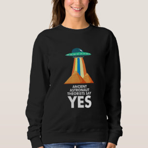 Sweatshirt Les Théoristes Des Astronautes Anciens Disent Oui