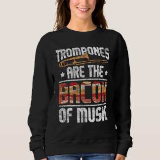 Sweatshirt Les Trombones Sont Le Bacon De La Musique - Trombo