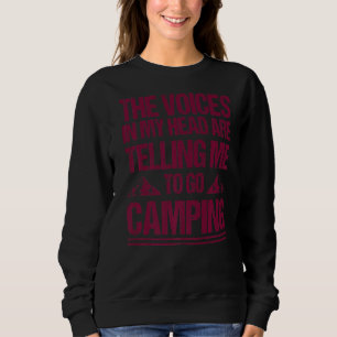 Sweatshirt Les Voix Dans Ma Tête Me Disent D'Aller En Camping