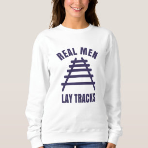 Sweatshirt Les vrais hommes posent des rails