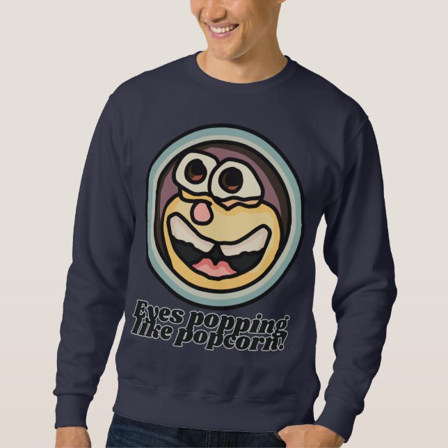 Sweatshirt Les yeux éclatent comme du pop-corn ! | Drôle (Devant)