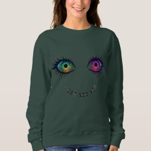 Sweatshirt Les yeux que je peux vous voir concevoir