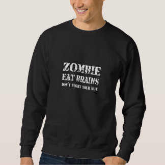 Sweatshirt Les zombies mangent des cerveaux, ne vous inquiéte