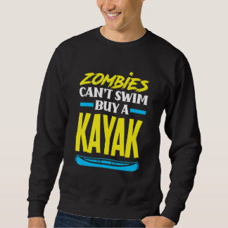 Sweatshirt Les zombies ne peuvent pas nager Acheter Un Kayak 