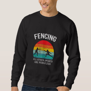 Sweatshirt L'Escrime D'Autres Sports Ne Pointless Drôle