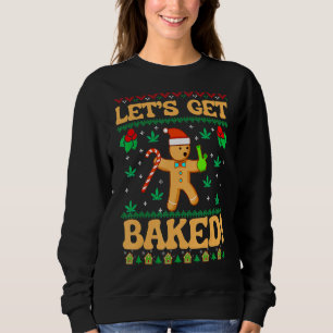Sweatshirt Let Baked Cookie Weed Xmas Ugly Christmas Swe