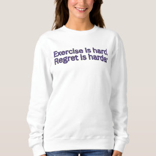 Sweatshirt L'exercice est dur. Le regret est plus dur - citat