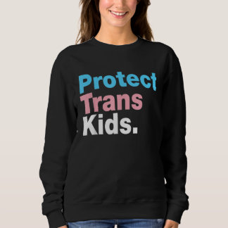 Sweatshirt LGBT Support Protect Trans Kid LGBT Pride