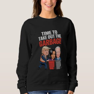 Sweatshirt L'heure de Trump est venue de sortir les poubelles