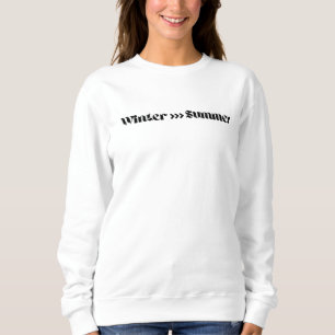 Sweatshirt L'hiver est meilleur que l'été