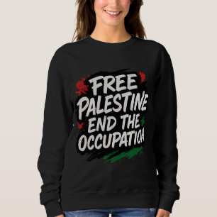 Sweatshirt Libérez la Palestine pour mettre fin à l'occupatio