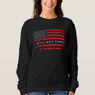 Sweatshirt Liberté Médicale Je Ne Me Conformirai Pas Aucun Ma