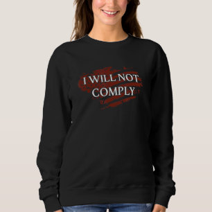 Sweatshirt Liberté Médicale Je Ne Me Conformirai Pas Aucune C