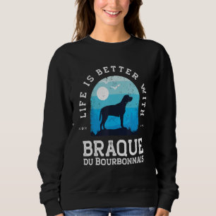 Sweatshirt Life Better Braque du Bourbonnais Chien bleu Vinta