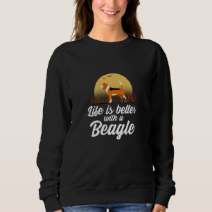 Sweatshirt Life is better with a beagle dog lover Novelty Tee