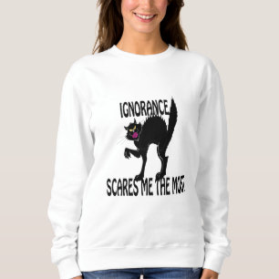 Sweatshirt L'ignorance me fait le plus peur