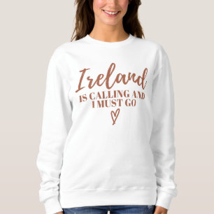 Sweatshirt L'Irlande Appelle Et Je Dois Aller-Irlande-Drôle