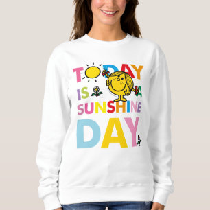 Sweatshirt Little Miss Sunshine Aujourd'hui est la journée