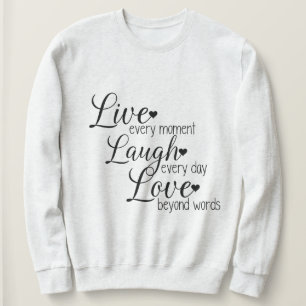 Sweatshirt Live Laugh Love Quota Print