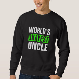 Sweatshirt L'oncle le plus Okayest du monde
