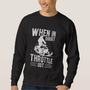 Sweatshirt LORSQUE EN DOUTE DÉROULENT L'Action Snowmobile