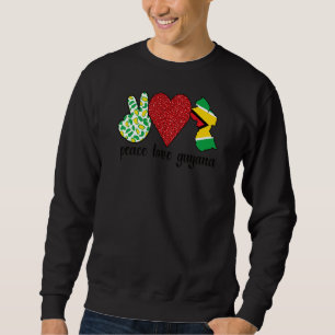Sweatshirt Love Guyana Fière Guyanaise Drapeau Guyanais Racin