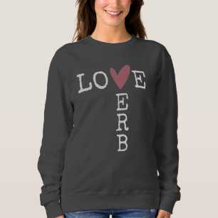 Sweatshirt Love Is a Verb Typography – Cœur Aquarelle
