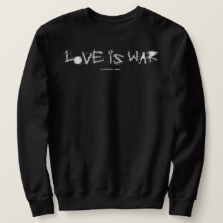 SWEATSHIRT LOVE IS WAR