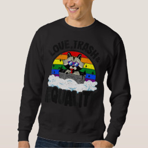 Sweatshirt Love Trash & Equality Raccoon Gay pride Rainbow Al