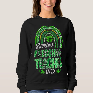 Sweatshirt Luckiest Enseignant préscolaire jamais Rainbow St