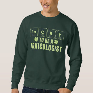 Sweatshirt Lucky To Be A Toxicologist St. Patrick's Day