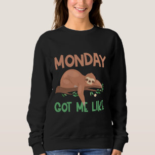 Sweatshirt Lundi Drôle M'A Amené Comme Sleepy Lazy Gag