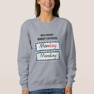 Sweatshirt Lundi, « Mon-Yay : Le Tee-shirt de démarrage puiss