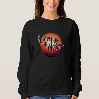 Sweatshirt Lune de miel Lune de miel Tee Drôle Femme Mariée V