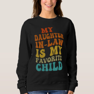 Sweatshirt Ma belle-fille est mon enfant préféré drôle d'hume