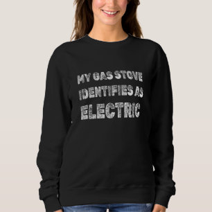 Sweatshirt Ma cuisinière à gaz s'identifie comme humour polit