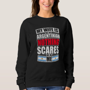 Sweatshirt Ma femme est argentine Rien ne me fait peur Argent