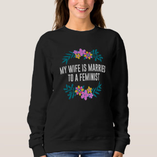 Sweatshirt Ma femme est mariée à un Hu pour les droits des fe