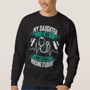 Sweatshirt Ma fille est une infirmière étudiante géniale en s