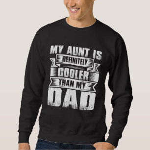 Sweatshirt Ma tante est définitivement plus cool que mon père