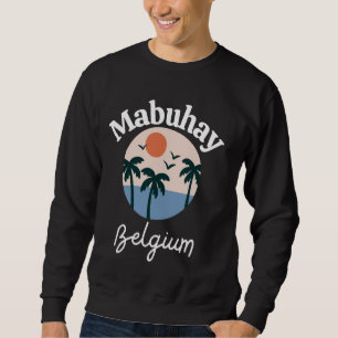 Sweatshirt Mabuhay Belgique Philippines Salutation Tagalog Pi