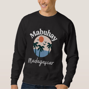Sweatshirt Mabuhay Madagascar Philippines Tagalog Pinoy Filip