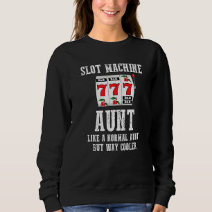 Sweatshirt Machine à Sous Tante Comme Une Tante Normale Mais