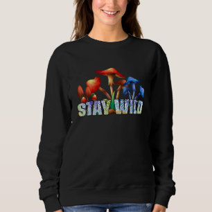 Sweatshirt Magie Champignon Psilocybin Mushrooms Reste Sauvag