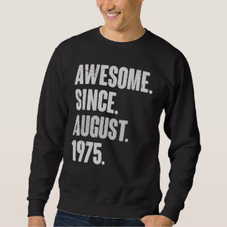 Sweatshirt Magnifique depuis août 1975 47 Ans 47ème anniversa