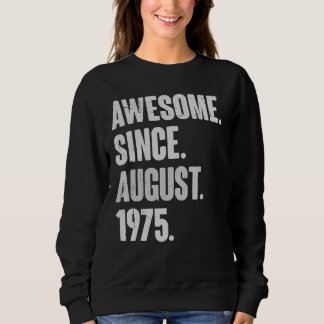 Sweatshirt Magnifique depuis août 1975 47 Ans 47ème anniversa
