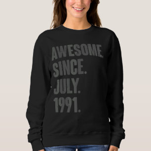 Sweatshirt Magnifique Depuis Juillet 1991 31 Ans 31 Ans